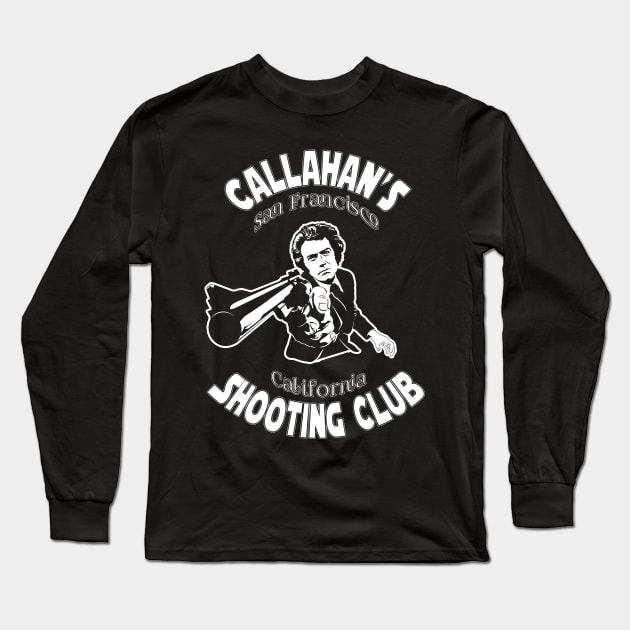 Callahan's Shooting Club Long Sleeve T-Shirt by CosmicAngerDesign